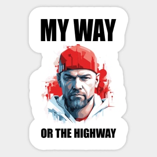My Way or the highway. Sticker